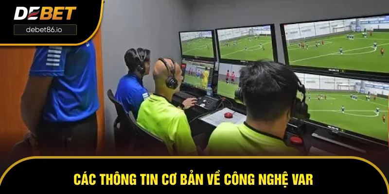 Các thông tin cơ bản về công nghệ VAR