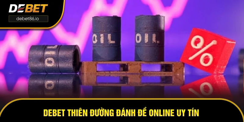 DEBET thiên đường đánh đề online uy tín DEBET thiên đường đánh đề online uy tín